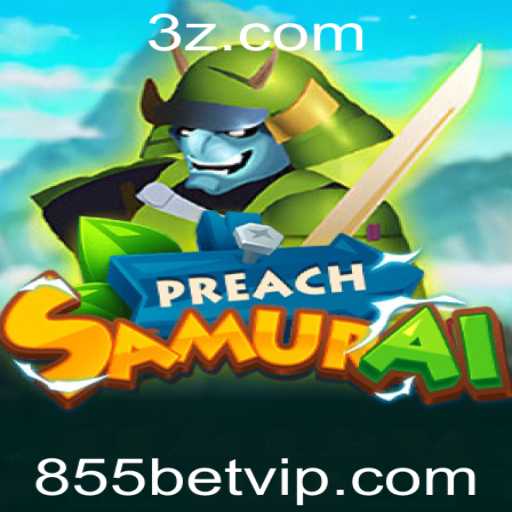 Descubra o Universo do Jogo PreachSamurai e Como Ele Se Relaciona com 855bet