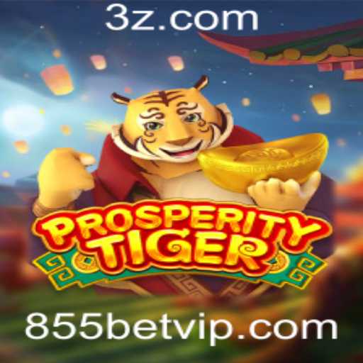 Explorando o Mundo de ProsperityTiger e a Plataforma 855bet